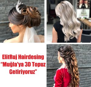 ElitRuj Hairdesing “Muğla’ya 3D Topuz Getiriyoruz”